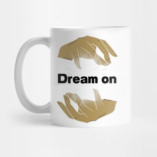 Dream on Mug